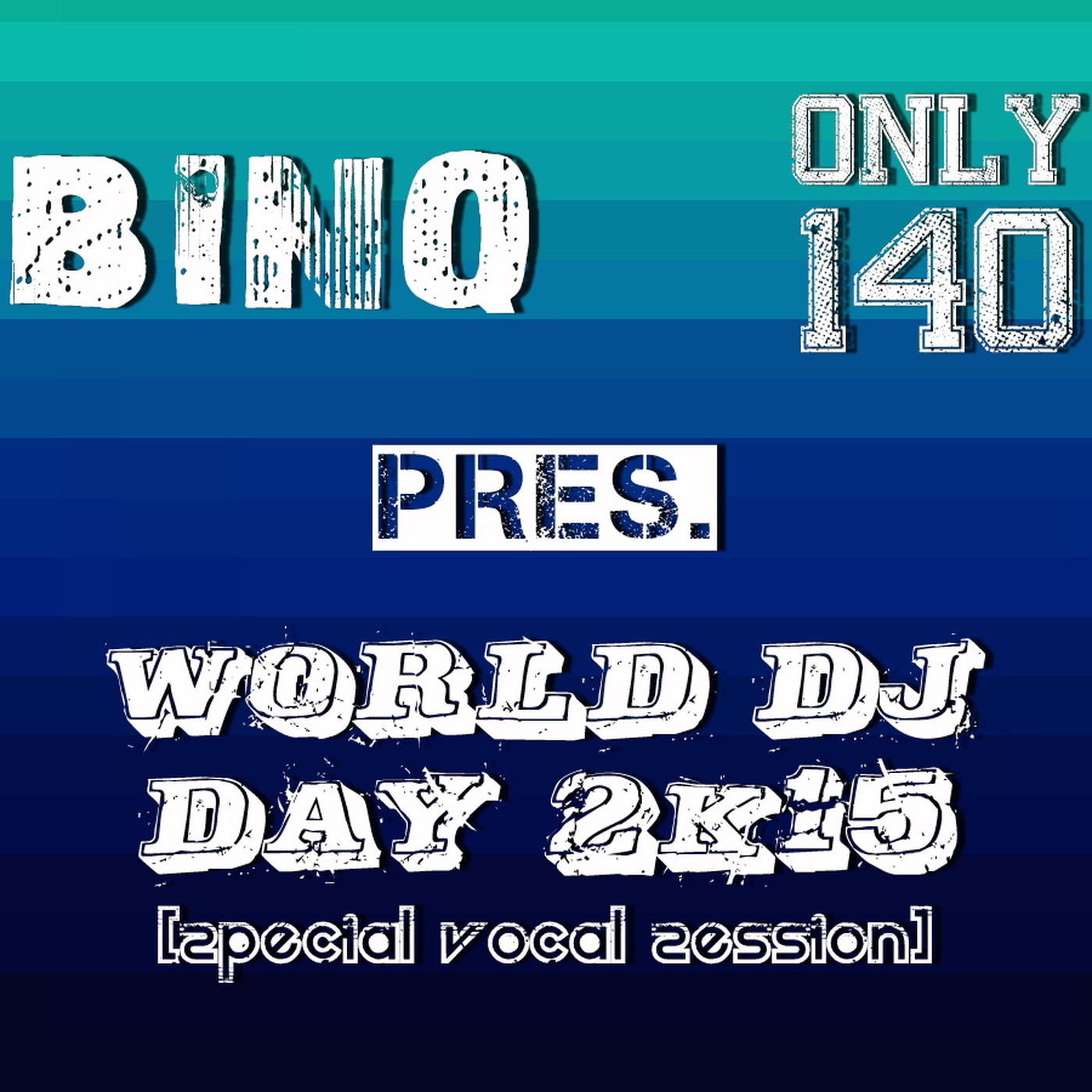 BINQ - World DJ Day 2K15 (Special Vocal Session) (LIVE at BTR 2015-3-9) episode artwork